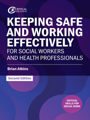 cover image of Keeping Safe and Working Effectively For Social Workers and Health Professionals